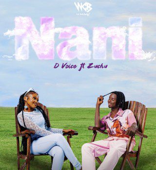 D Voice – Nani ft. Zuchu mp3