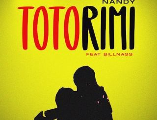 Nandy – Totorimi Ft. Billnass