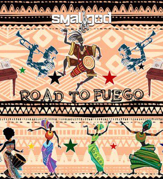 Download Smallgod – Road To Fuego album zip 