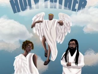 Wendy Shay – Holy Father ft. Ras Kuuku