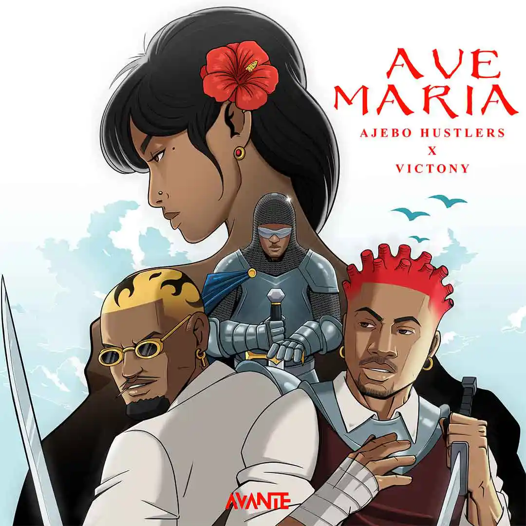 Ajebo Hustlers – Ave Maria ft. Victony mp3