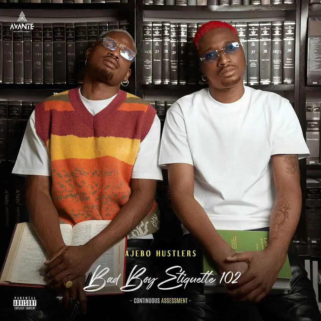 Ajebo Hustlers – Bad Boy Etiquette 102: Continuous Assessment album download zip 