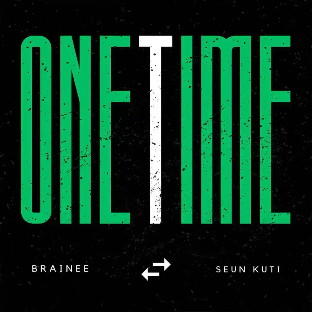 Brainee – One Time Ft. Seun Kuti mp3