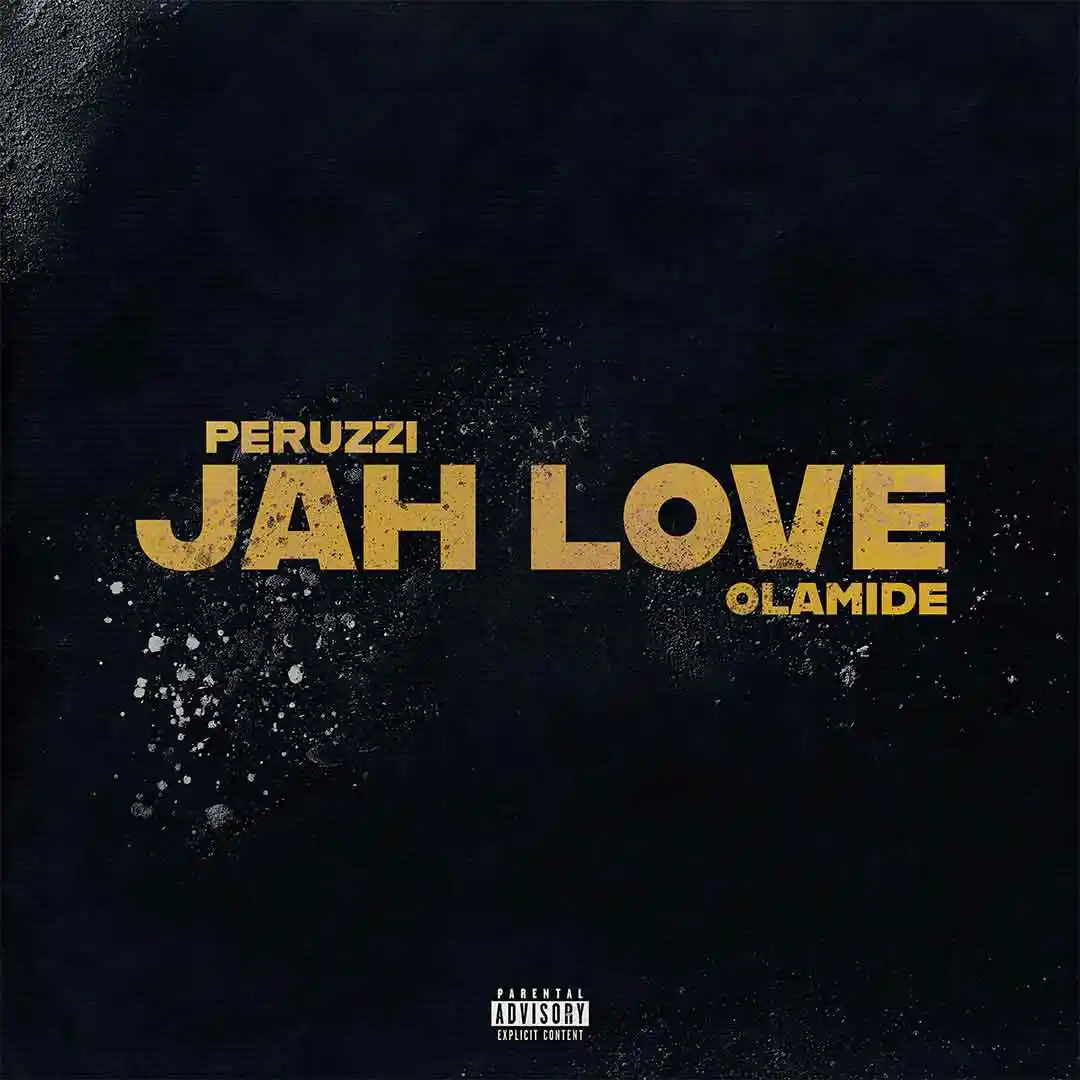 Peruzzi – Jah Love ft. Olamide mp3