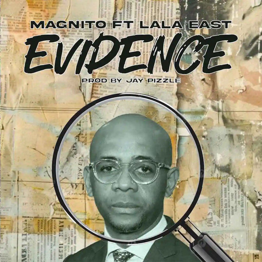 Magnito – Evidence ft. Lala East mp3